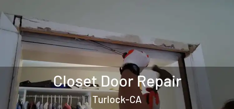 Closet Door Repair Turlock-CA