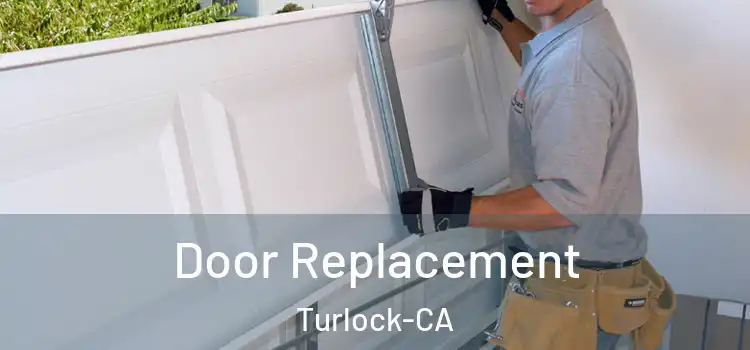 Door Replacement Turlock-CA