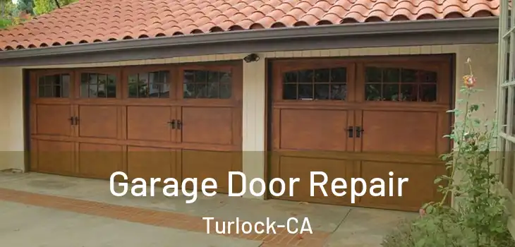 Garage Door Repair Turlock-CA
