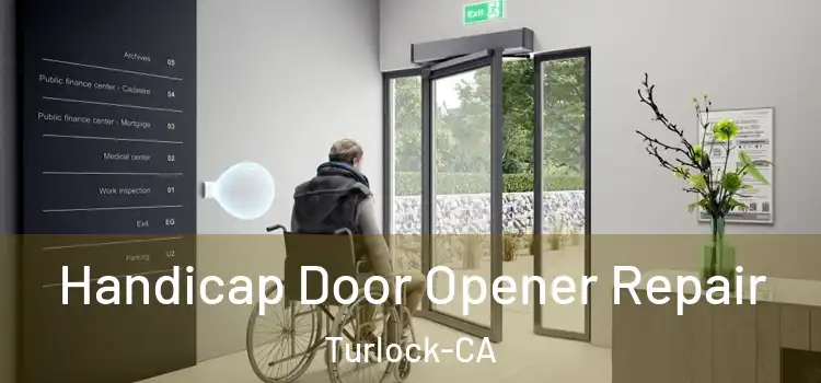 Handicap Door Opener Repair Turlock-CA