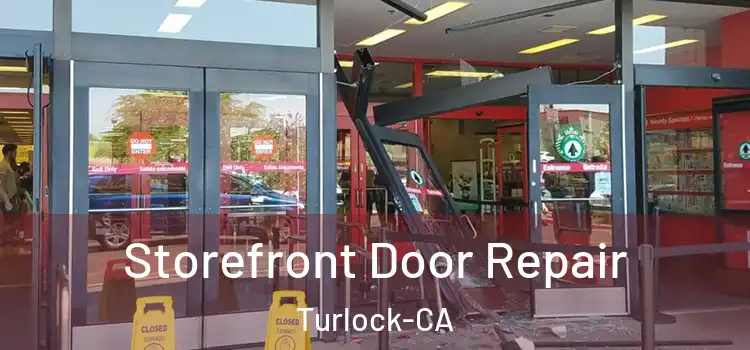 Storefront Door Repair Turlock-CA